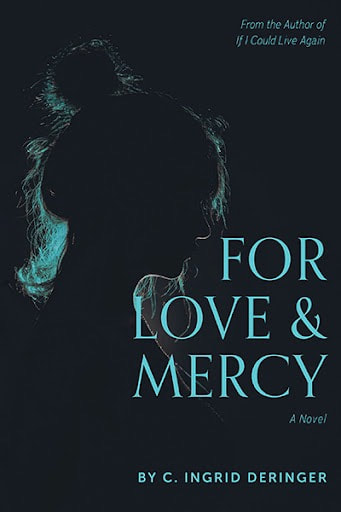 LOVE AND MERCY by C. Ingrid Deringer