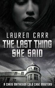 THE LAST THING SHE SAID by Lauren Carr