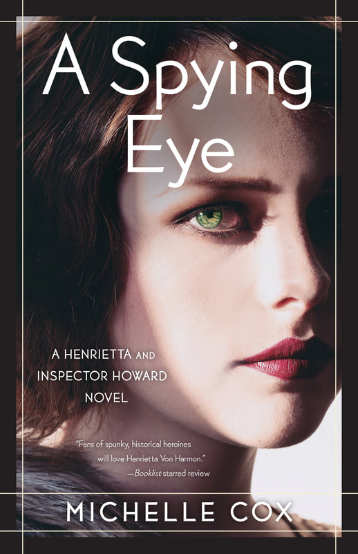 A SPYING EYE (Henrietta and Inspector Howard Novel) by Michelle Cox