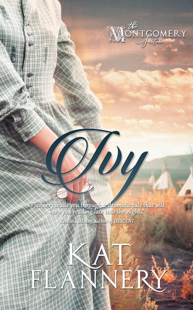 Ivy, The Montgomery Sisters, Book 3 by Kat Flannery